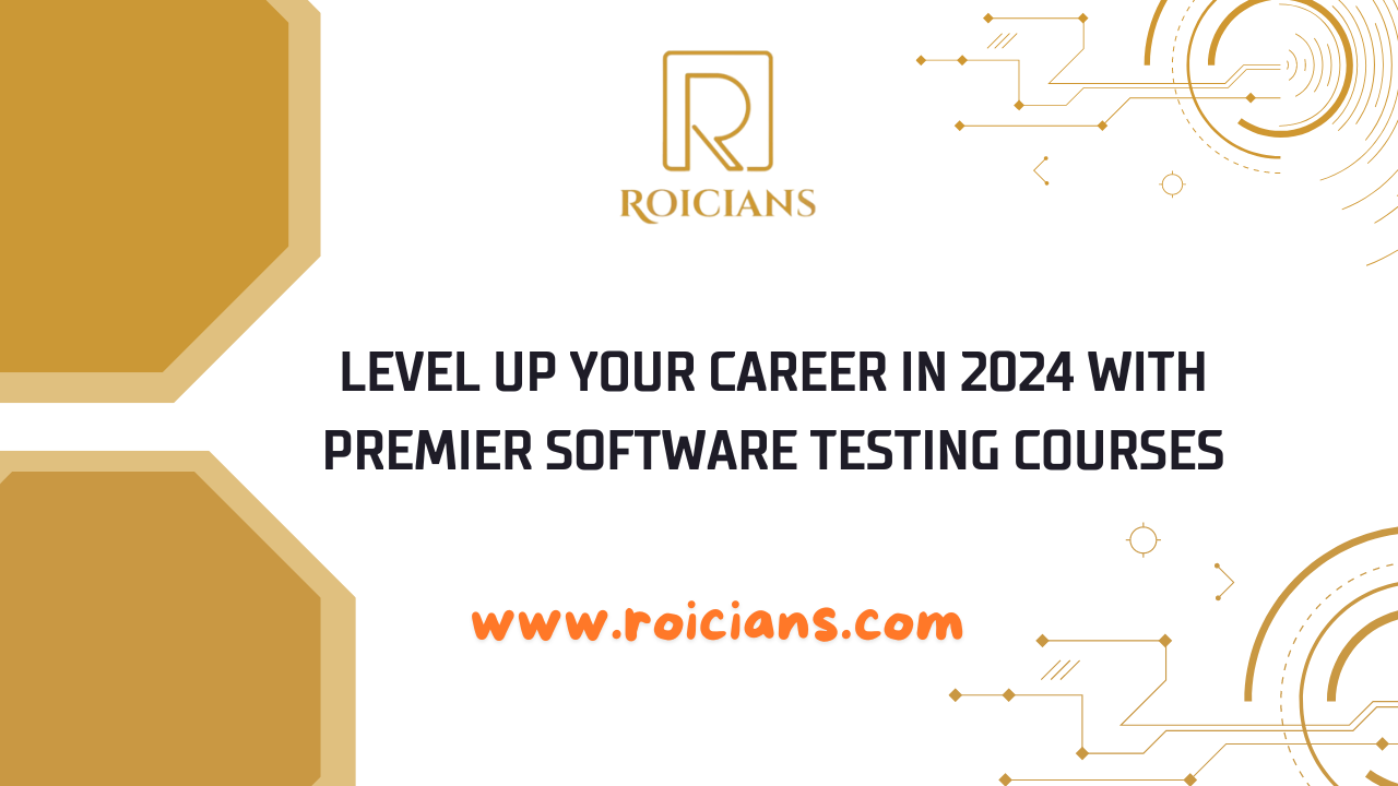 Level Up Your Career in 2024 with Premier Software Testing Courses